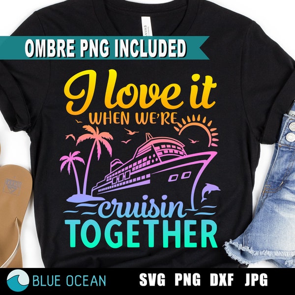 Cruise Shirt Svg, I love it when we're cruisin together, Cruise Ship Svg, Matching vacation shirts svg, family cruise svg, Cruise Crew svg
