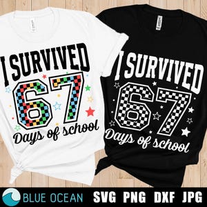 May include: Two t-shirts, one white and one black, with the text "I SURVIVED 67 Days of school." The number 67 is in a checkered pattern. The white shirt has a colorful checkered pattern, while the black shirt has a black and white checkered pattern.