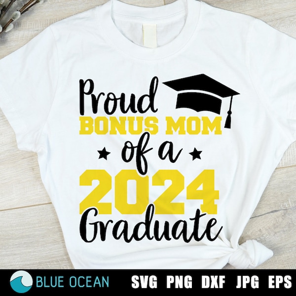Proud Bonus Mom of a 2024 Graduate,  Bonus Mom SVG,  Graduation 2024 SVG, Senior 2024 SVG