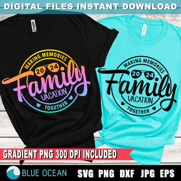 Family vacation 2024 SVG, Family vacation shirt, Family Vacation 2024 PNG, Making memories together