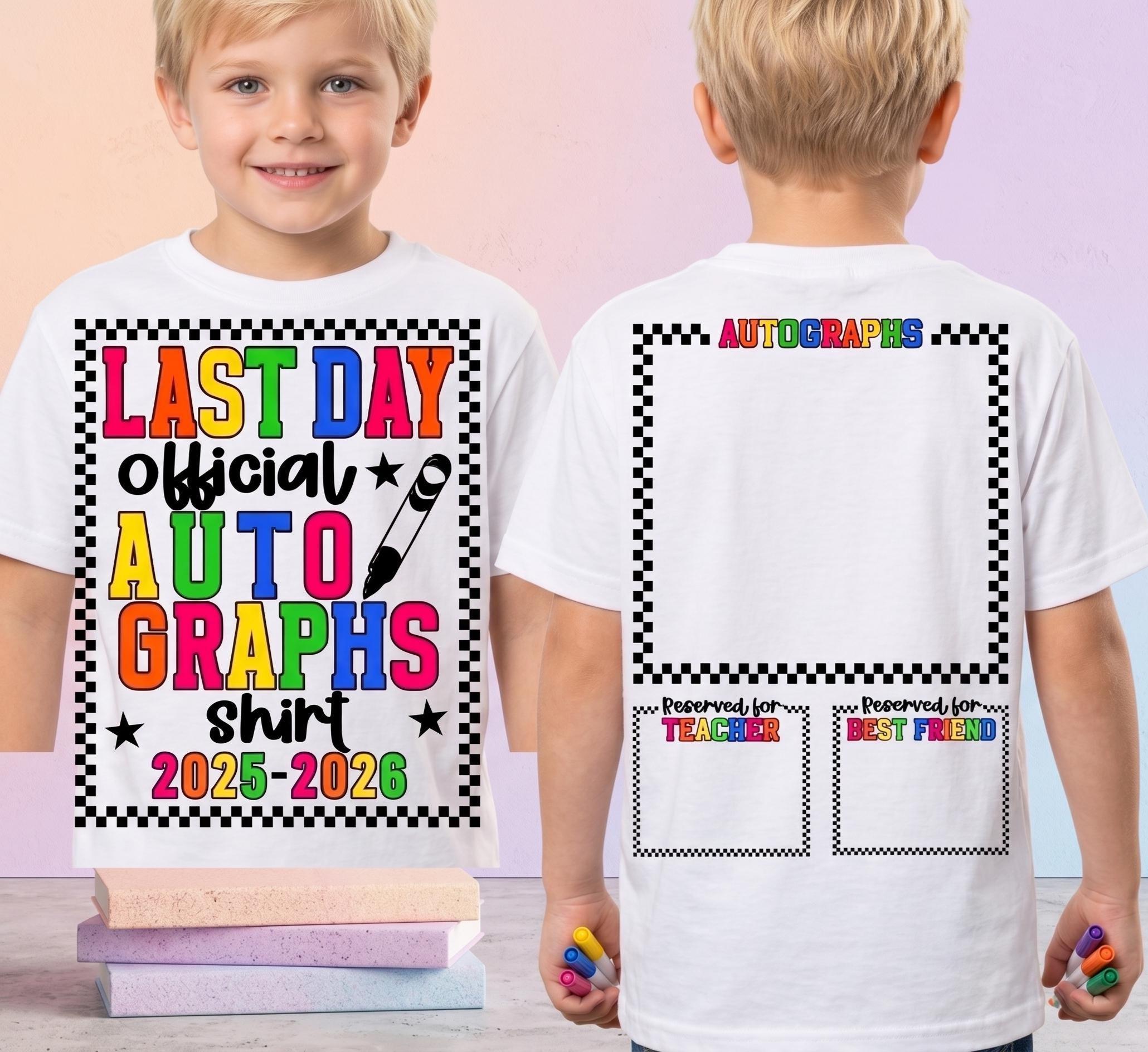 Last Day Autographs Svg Png, Last Day 2026 Shirt Svg, End of School Svg ...