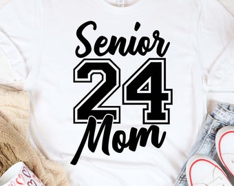 Senior Mom 2024 SVG, Senior Mom 24 Shirt SVG, Senior Mom 24, Class of 2024 SVG