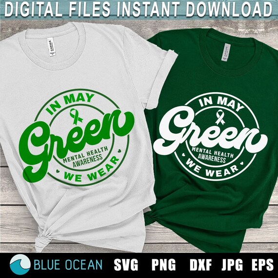 Mental Health Awareness SVG, In May We Wear Green SVG, Mental Health SVG, Mental Health Awareness Shirt Png