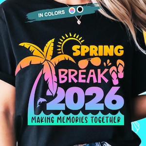 Spring Break 2026 PNG, Family Friends Vacation 2026 SVG, Beach shirt 2026 (Digital files for Sublimation DTF Cricut)