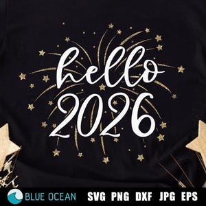 Hello 2026 SVG, New Year SVG, Happy New Year, Hello 2026 PNG, New Years Eve shirt Png sublimation, New Year glitter gold Png, Svg for Cricut