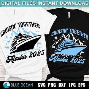 Alaska Cruise 2025 SVG: Cruising Together Design (Digital Download)