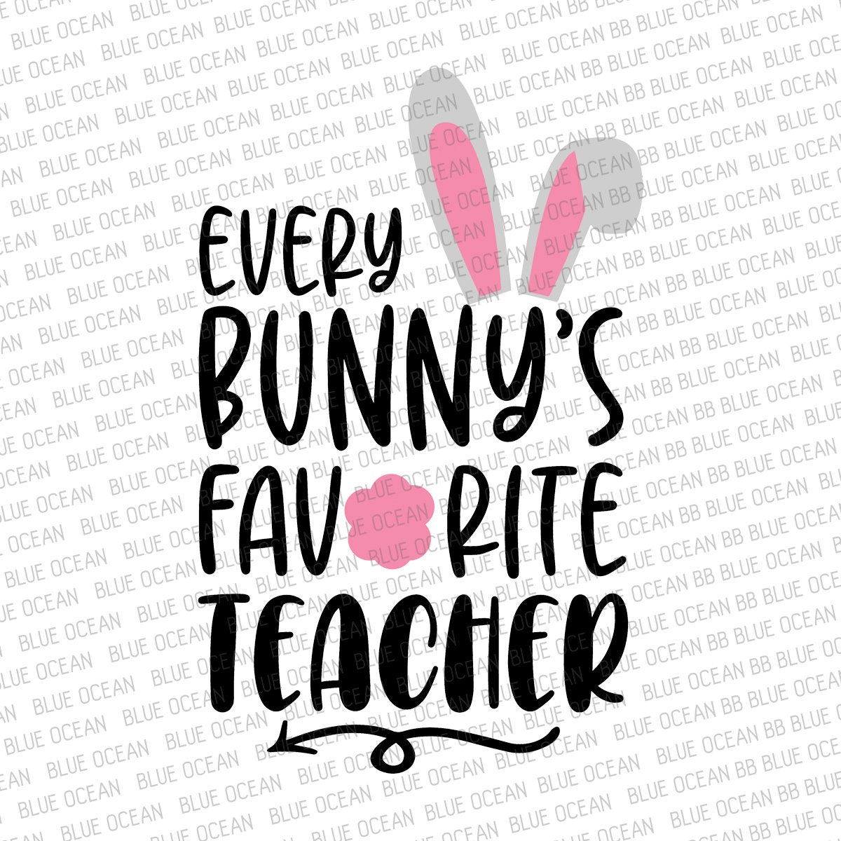 Teacher Easter SVG Every Bunny's Favorite Teacher SVG Etsy