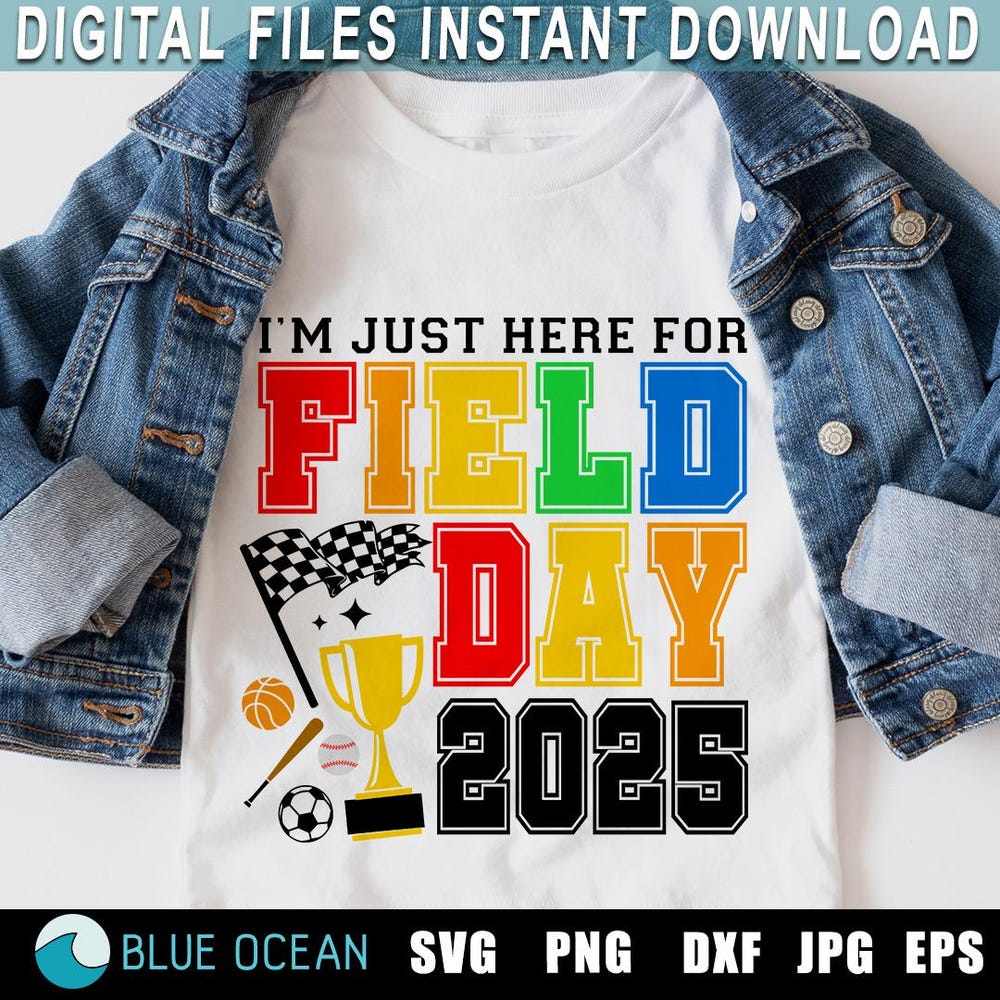I'M Just Here For Field Day 2025 Svg, Field Day Svg, Field Day Png, School Field Day Svg, Sport Day 2025, Game Day 2025, Sublimation Design Bespoketshirt