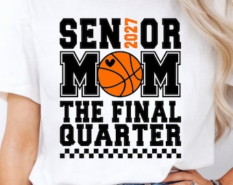 Senior Basketball Mom 2027 SVG: The Final Quarter (Digital Download)