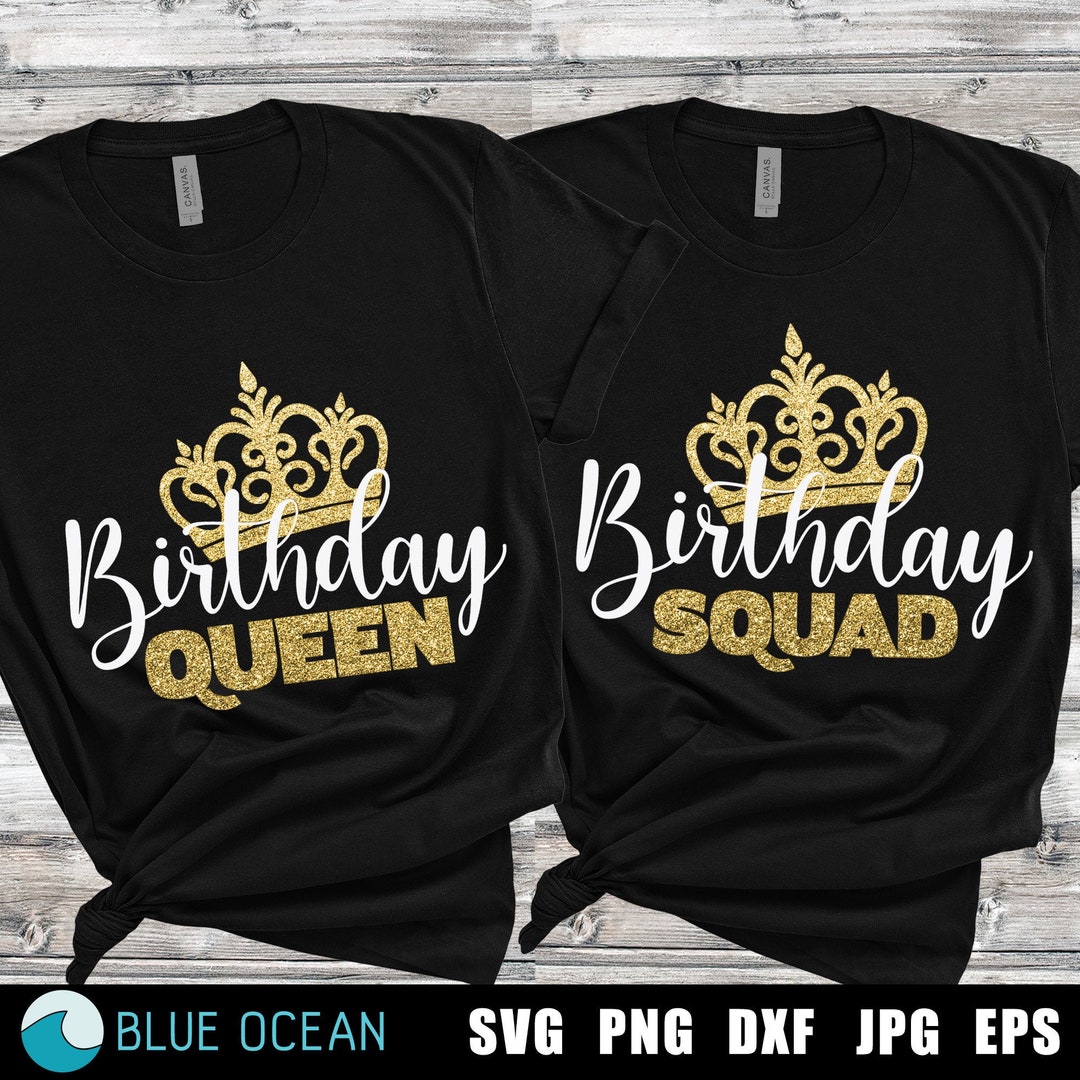 Birthday Queen SVG Birthday Squad SVG Birthday Party Shirt - Etsy