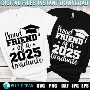 Proud friend of a 2025 gradutate SVG, Graduation 2025 SVG Proud friend shirt SVG, Class of 2025 cut files