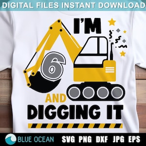 I'm 6 and Digging It Svg, jarige jongen, SVG, jongens verjaardag Shirt Svg, verjaardag jongen 6, graafmachine Svg