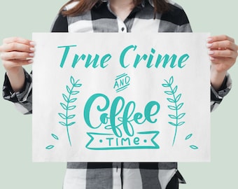 Coffee and True Crime Poster | Murderino Wall Art | True Crime Fan Poster | Murderino Poster | True Crime Wall Art | True Crime Gift