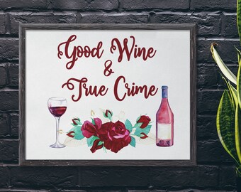 Good Wine and True Crime Poster | Wine and Crime Poster | Good Wine and True Crime Poster | True Crime Gift | True Crime Wall Art
