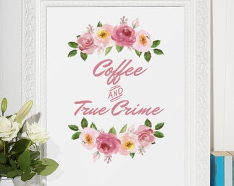 Coffee and True Crime Poster | Murderino Wall Art | True Crime Fan Poster | Murderino Gift | True Crime Wall Art | True Crime Gift