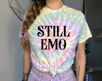 Still Emo Shirt | Emo Fan T-Shirt | Emo Gift | Emo Style | I'm Still Emo Tie Dye | Emo Forever | Emo Kid Sticker | Funny Emo | Emo Elder