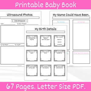 Op de afbeelding: Een printbaar babyboek met zwart-witte pagina's. De pagina's bevatten secties voor echografiefoto's, geboortegegevens en een lijst met potenti&euml;le babynamen. De tekst op de pagina luidt: "Printable Baby Book", "Ultrasound Photos", "My Name Could Have Been...", "Boy Names", "Girl Names", "My Birth Details", "Date & Time we Arrived at the Hospital", "Date & Time Mommy went into Labor", "Labor Details", "Epidural", "Natural", "C-Section", "Total Hours in Labor", "Date & Time of Birth", "Who was Present During Labor", "Who Visited us at the Hospital", "How Long Mommy Pushed for", "The Doctor who Delivered Me", "Final Top 3 Girl Names", en "67 Pages. Letter Size PDF."