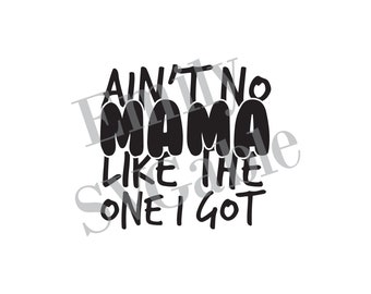 Download Ain T No Mama Svg Etsy