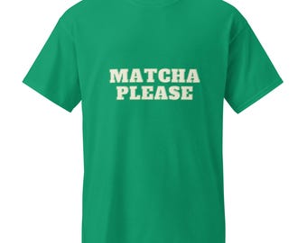 Matcha Please Graphic Tee, Green Tea Lover Shirt