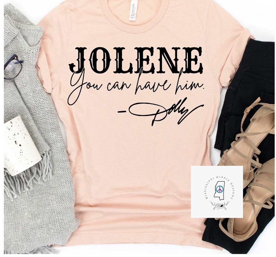Jolene you can have him shirtdolly shirtjolene shirt Etsy