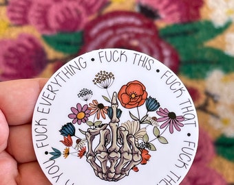 Skeleton Middle Finger with Flowers, Fuck You, Fuck Everything, Fuck Everyone, Fuck Them, Fuck This Sticker