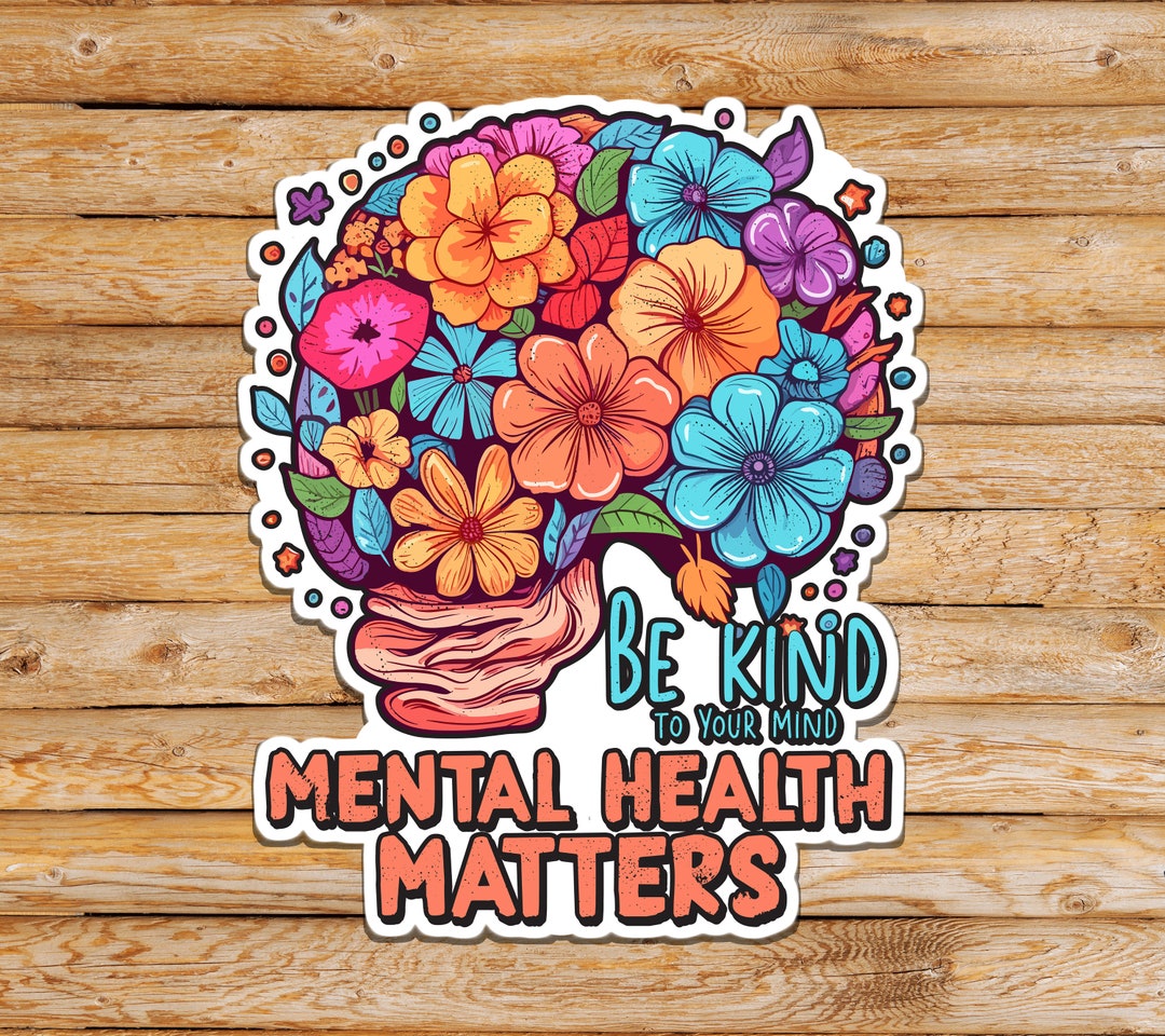 Be Kind to Your Mind, Mental Health Matters, Be Positive Sticker - Etsy