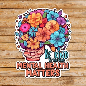 Be Kind To Your Mind, Mental Health Matters, Be Positive Sticker
