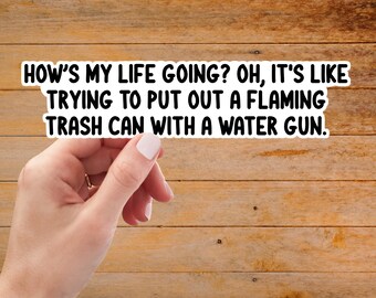 Life Is A Journey, Ups And Downs Of Life, Chaotic Life Flaming Trash Can Sticker
