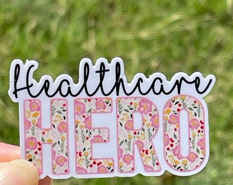 Healthcare Hero in Pink Flowers Die Cut Sticker, Healthcare Field, Essential Worker