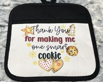 Kitchen Pocket Pot Holder, Teacher Christmas Gift, Thank You for Making Me One Smart Cookie Gift