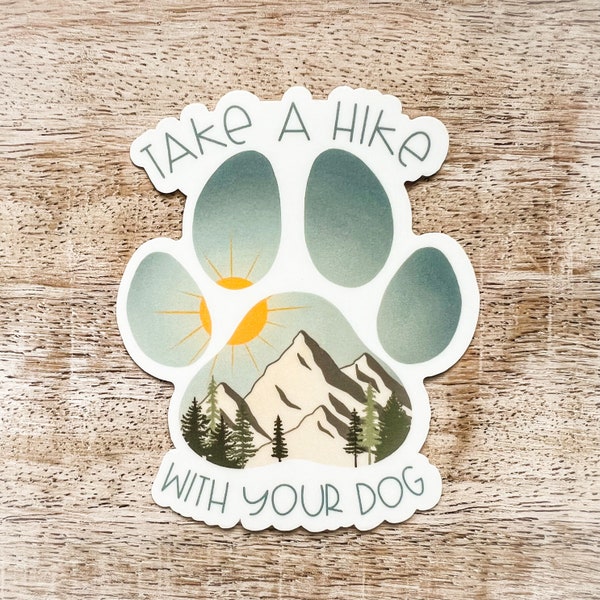 Take a Hike with Your Dog Vinyl Sticker | Hiking | Outdoorsy  | Waterproof, Dishwasher Safe, Durable | Water Bottle Sticker | Laptop