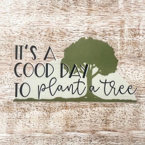 Es un buen día para plantar una pegatina de árbol / pegatina de vinilo transparente / amante de los árboles / árbol de plantas / botella de agua / impermeable, apto para lavavajillas, duradero
