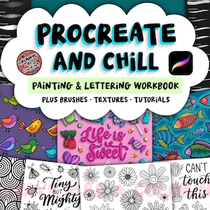 May include: A digital workbook titled PROCREATE AND CHILL PAINTING & LETTERING WORKBOOK PLUS BRUSHES TEXTURES TUTORIALS. The cover displays colourful illustrations of birds, fish, candy with the text Life is Sweet, insects, flowers, and cacti.