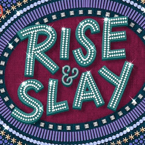 May include: Teal blue letters spelling "Rise & Slay" with a sparkly, rhinestone-like design on a burgundy background. The letters are surrounded by a decorative border of blue, purple, and gold.
