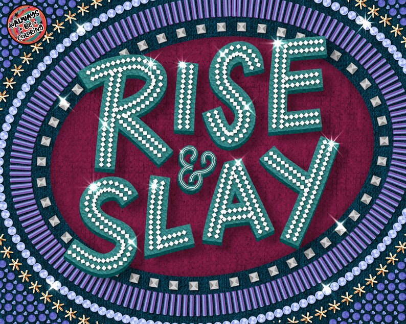 May include: Teal blue letters spelling "Rise & Slay" with a sparkly, rhinestone-like design on a burgundy background. The letters are surrounded by a decorative border of blue, purple, and gold.