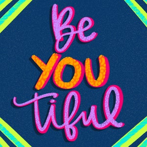 May include: A colorful graphic design with the text "Be you tiful" in pink and orange letters on a dark blue background with yellow and blue stripes.
