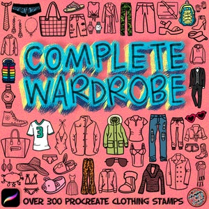 May include: A digital illustration of over 300 clothing stamps for the Procreate app. The image features a variety of clothing items, including shirts, pants, dresses, shoes, and accessories. The text "Complete Wardrobe" is written in large, colorful letters at the top of the image.