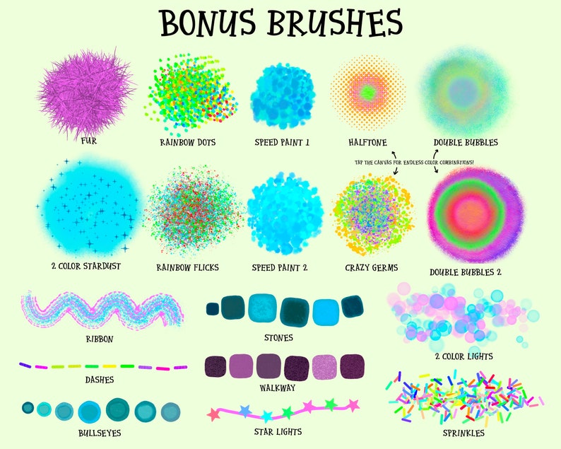 May include: A collection of 16 colorful digital art brushes, including fur, rainbow dots, speed paint, halftone, double bubbles, 2 color stardust, rainbow flicks, crazy germs, ribbon, stones, 2 color lights, dashes, bullseyes, star lights, and sprinkles.