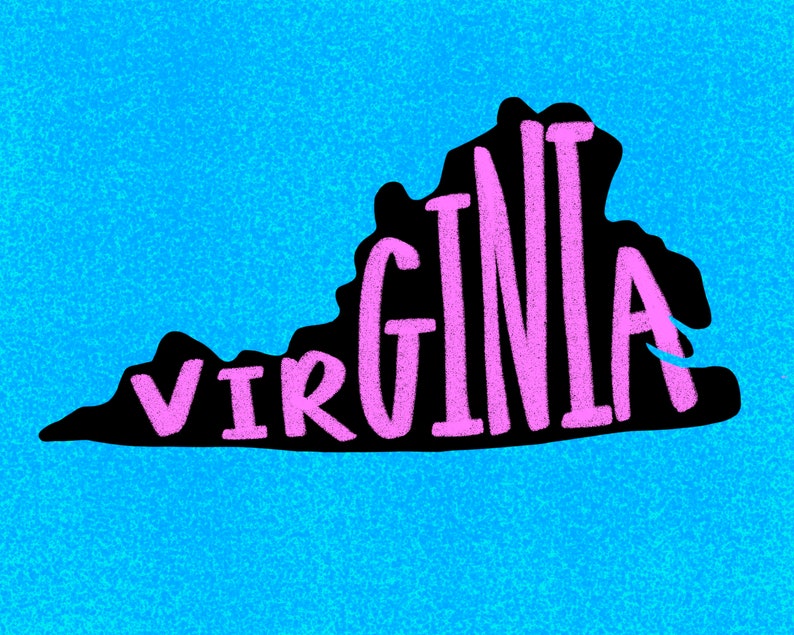 May include: A black outline of the state of Virginia with the word "VIRGINIA" written in pink inside the outline.