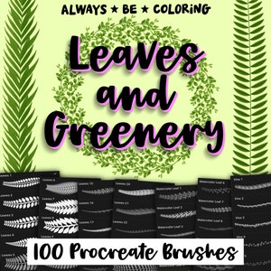 May include: A set of 100 Procreate brushes featuring leaves and greenery. The brushes are displayed on a black background with white outlines. The text "Leaves and Greenery" is displayed in a pink and black font on a green background.