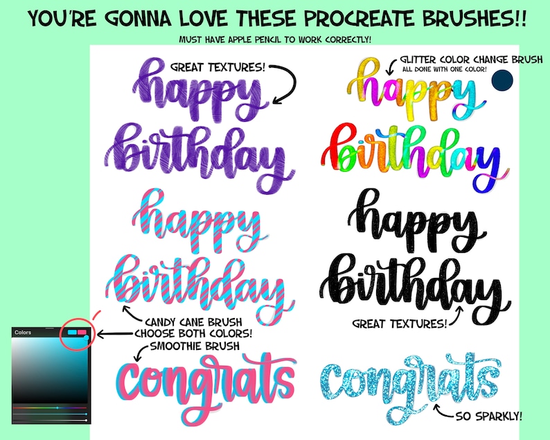 May include: A digital illustration showing different Procreate brush styles for lettering. The text in the image reads "YOU'RE GONNA LOVE THESE PROCREATE BRUSHES!! MUST HAVE APPLE PENCIL TO WORK CORRECTLY! GREAT TEXTURES! happy birthday happy birthday happy birthday happy birthday congrats congrats SO SPARKLY! GLITTER COLOR CHANGE BRUSH ALL DONE WITH ONE COLOR! CANDY CANE BRUSH CHOOSE BOTH COLORS! SMOOTHIE BRUSH"