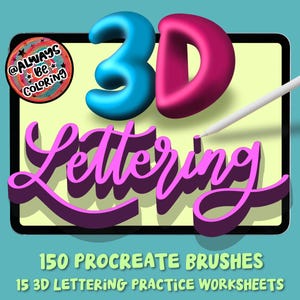 May include: A digital illustration of a tablet screen displaying the text "3D Lettering" in a pink and blue 3D style. The text is accompanied by a white stylus and a small circular sticker with the text "@ALWAYS BE COLORING". The image is accompanied by the text "150 PROCREATE BRUSHES 15 3D LETTERING PRACTICE WORKSHEETS".
