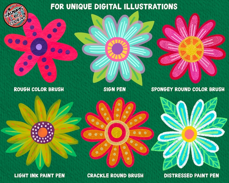 May include: A digital illustration featuring six colorful flower designs on a green background. Each flower has a unique style and color palette, with text labels indicating the digital brush used: Rough Color Brush, Sign Pen, Spongy Round Color Brush, Light Ink Paint Pen, Crackle Round Brush, and Distressed Paint Pen.