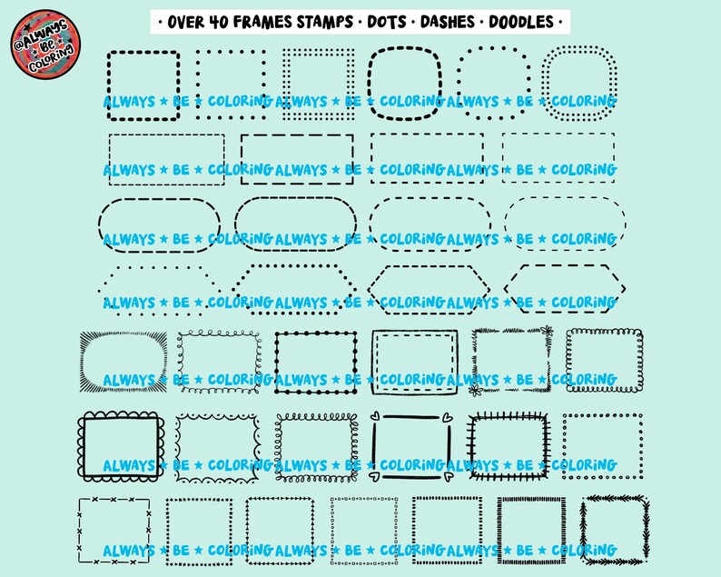 May include: A digital collection of over 40 black ink frame stamps, including various shapes like rectangles, squares, and ovals with dotted, dashed, and doodle-style borders. The text OVER 40 FRAMES STAMPS DOTS DASHES DOODLES appears at the top.