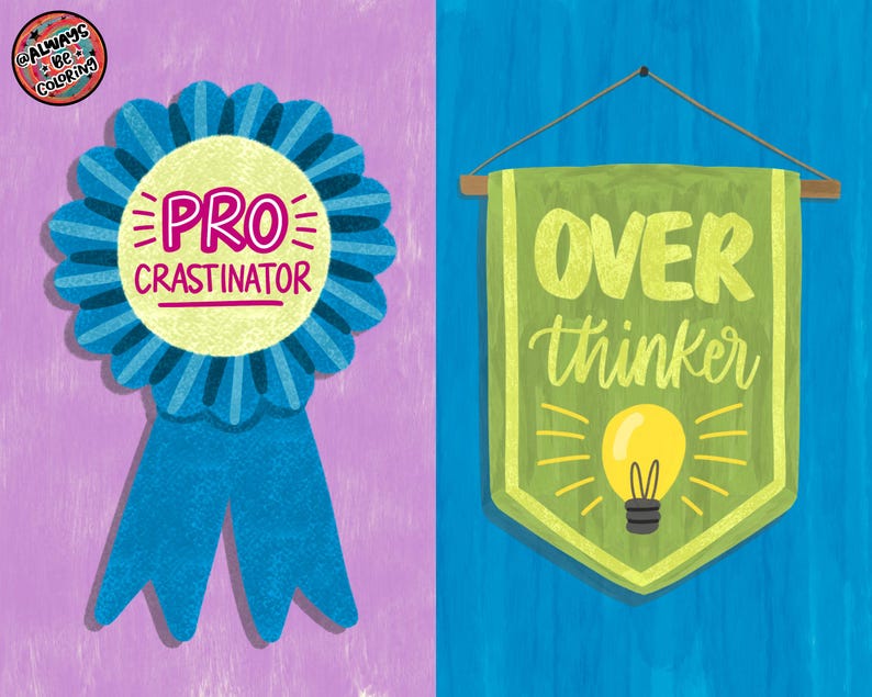 May include: A blue ribbon with the text "PRO CRASTINATOR" and a green banner with the text "OVER thinker" and a lightbulb illustration. The image has a purple and blue background and the text "@ALWAYS BE COLORING" in a circle.