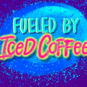 May include: A blue and purple background with a white circle in the center. The circle has the text "Fueled by Iced Coffee" in pink and yellow letters.