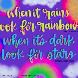 May include: A purple background with colorful rainbow brushstrokes and text that reads "when it rains look for rainbows when it's dark look for stars". The text is written in a colorful, handwritten style. The image also includes the text "CHARCOAL RAINBOW BRUSH", "PASTEL RAINBOW BRUSH", "2 COLOR STARDUST BRUSH", and "DOUBLE BUBBLE BRUSH".
