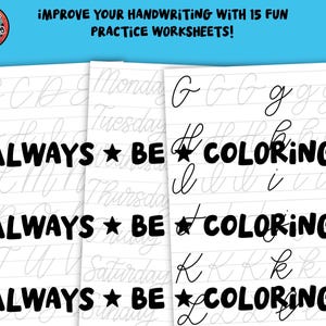 May include: A set of handwriting practice worksheets with the text "ALWAYS BE COLORING" in bold black letters. The worksheets also feature cursive letter examples and the phrase "IMPROVE YOUR HANDWRITING WITH 15 FUN PRACTICE WORKSHEETS!"