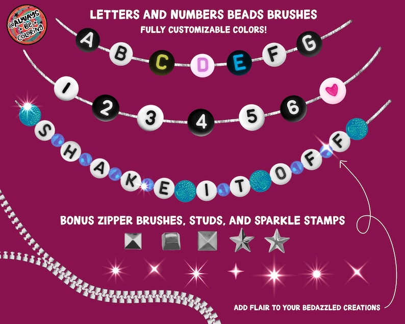 May include: A set of digital brushes for creating bead designs. The brushes include letters, numbers, and other embellishments like stars, studs, and zippers. The text on the image reads "Letters and Numbers Beads Brushes Fully Customizable Colors!" and "Bonus Zipper Brushes, Studs, and Sparkle Stamps".