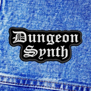 May include: Black and white embroidered patch with the text "Dungeon Synth" in a gothic font.